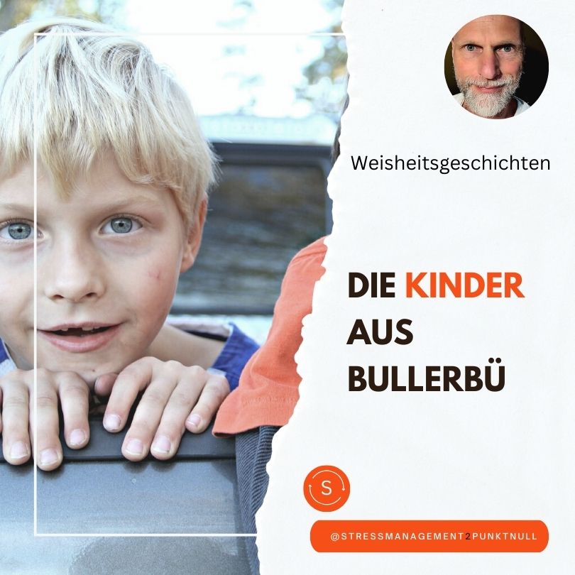 Weisheitsgeschichten: Die Kinder aus Büllerbü - von Astrid Lindgren