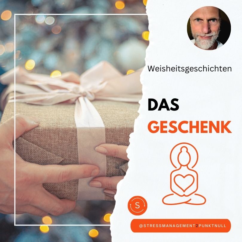 Weisheitsgeschichte - das Geschenk